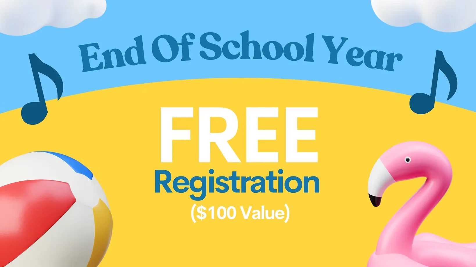 End of school year free registration, a $100 value